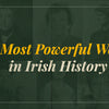 The Most Powerful Women in Irish History
