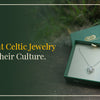 Ancient Celtic Jewelry in Their Culture