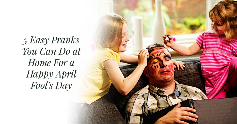 5 Easy Pranks You Can Do at Home For a Happy April Fool's Day