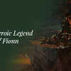 The Heroic Legend of Fionn
