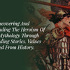 Discovering And Understanding The Heroism Of Celtic Mythology Through Spellbinding Stories. Values Rooted From History.